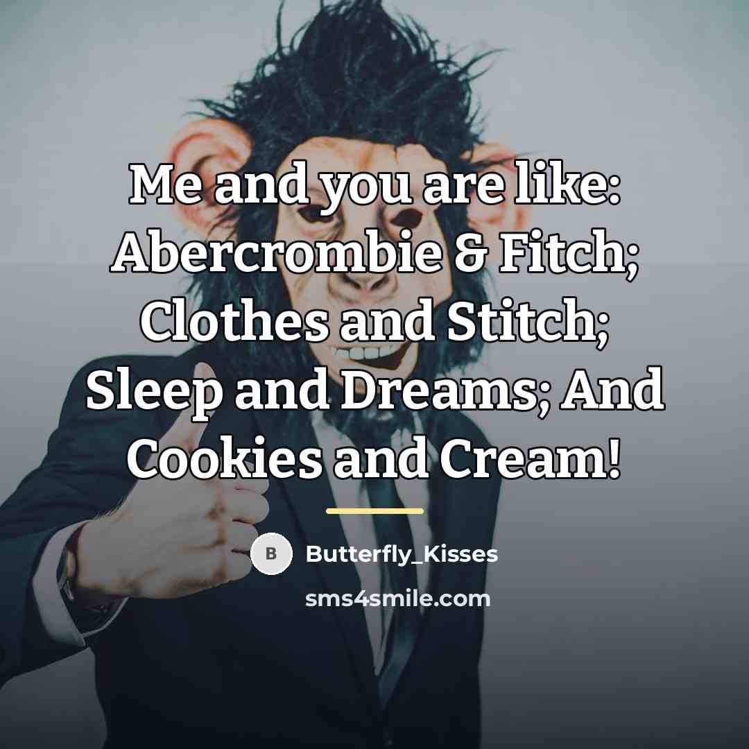 “Me and you are like: Abercrombie & Fitch; Clothes and…” quote by Butterfly_Kisses