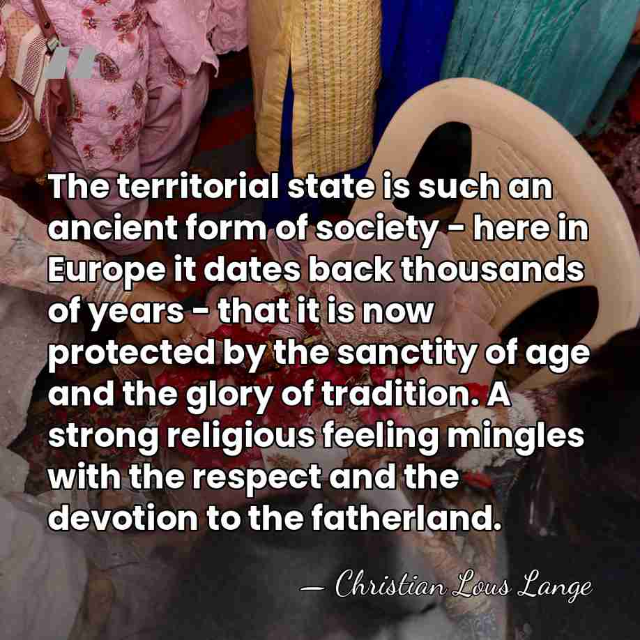 The territorial state is such an ancient form of society - here&hellip; - Christian Lous Lange