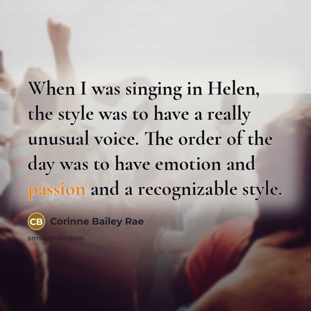 “When I was singing in Helen, the style was to…” quote by Corinne Bailey Rae