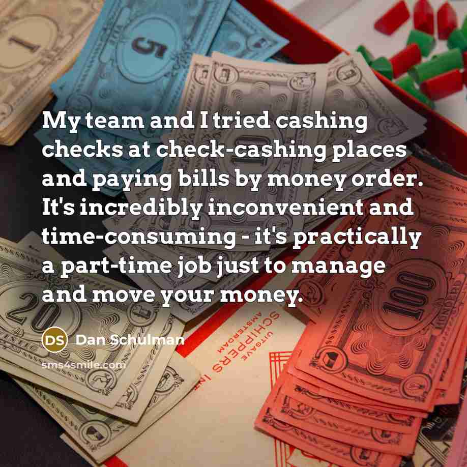 “My team and I tried cashing checks at check-cashing places…” quote by Dan Schulman
