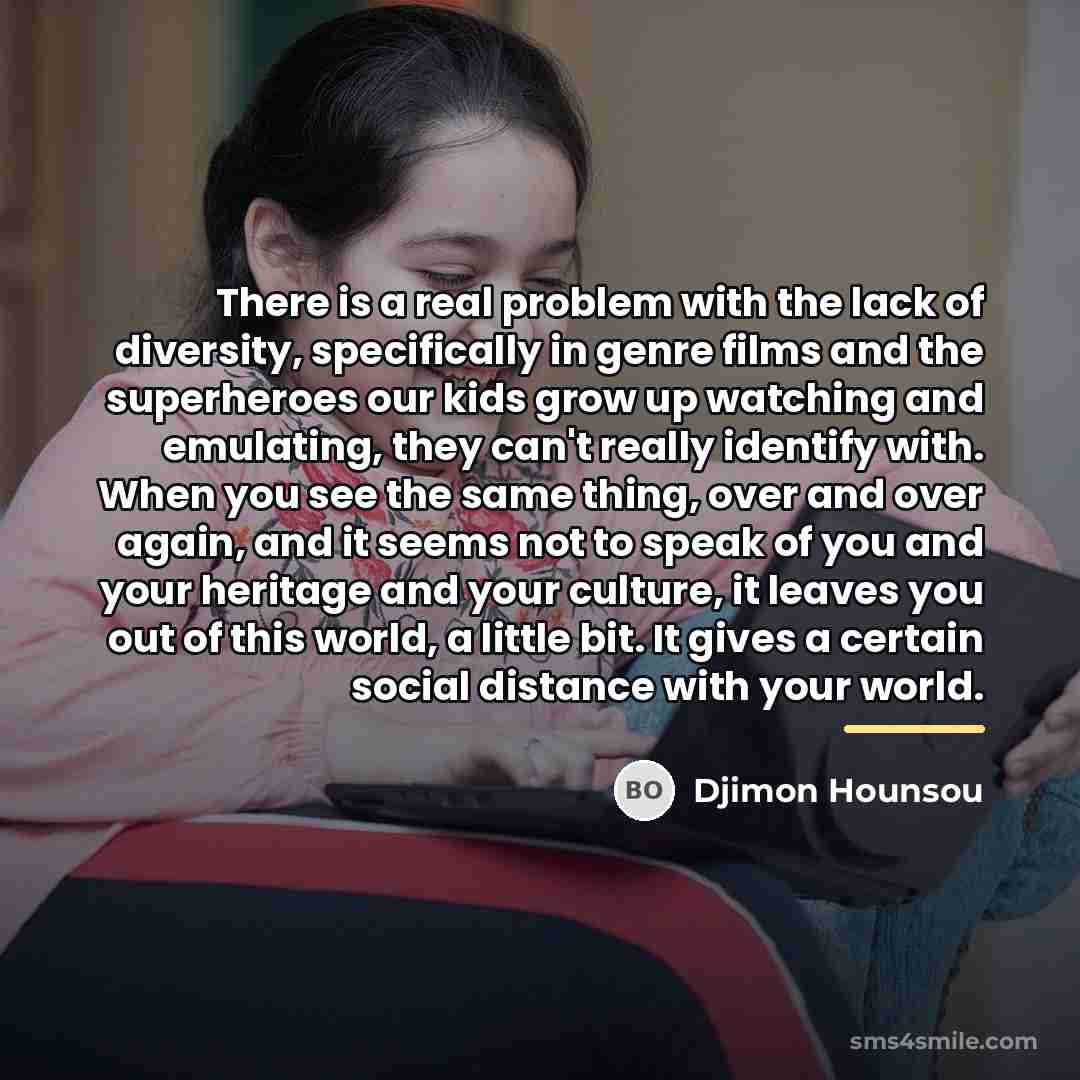 “There is a real problem with the lack of diversity,…” quote by Djimon Hounsou