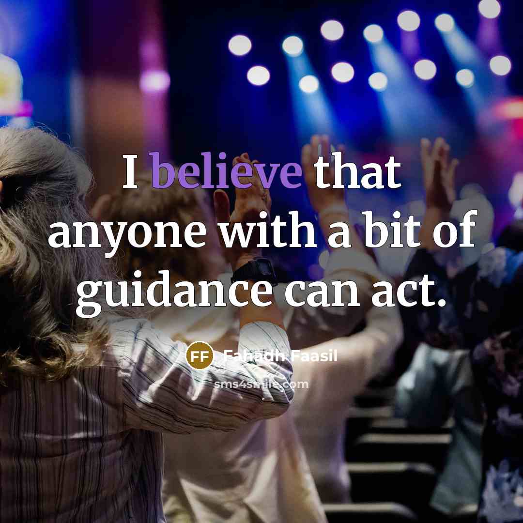 “I believe that anyone with a bit of guidance can…” quote by Fahadh Faasil