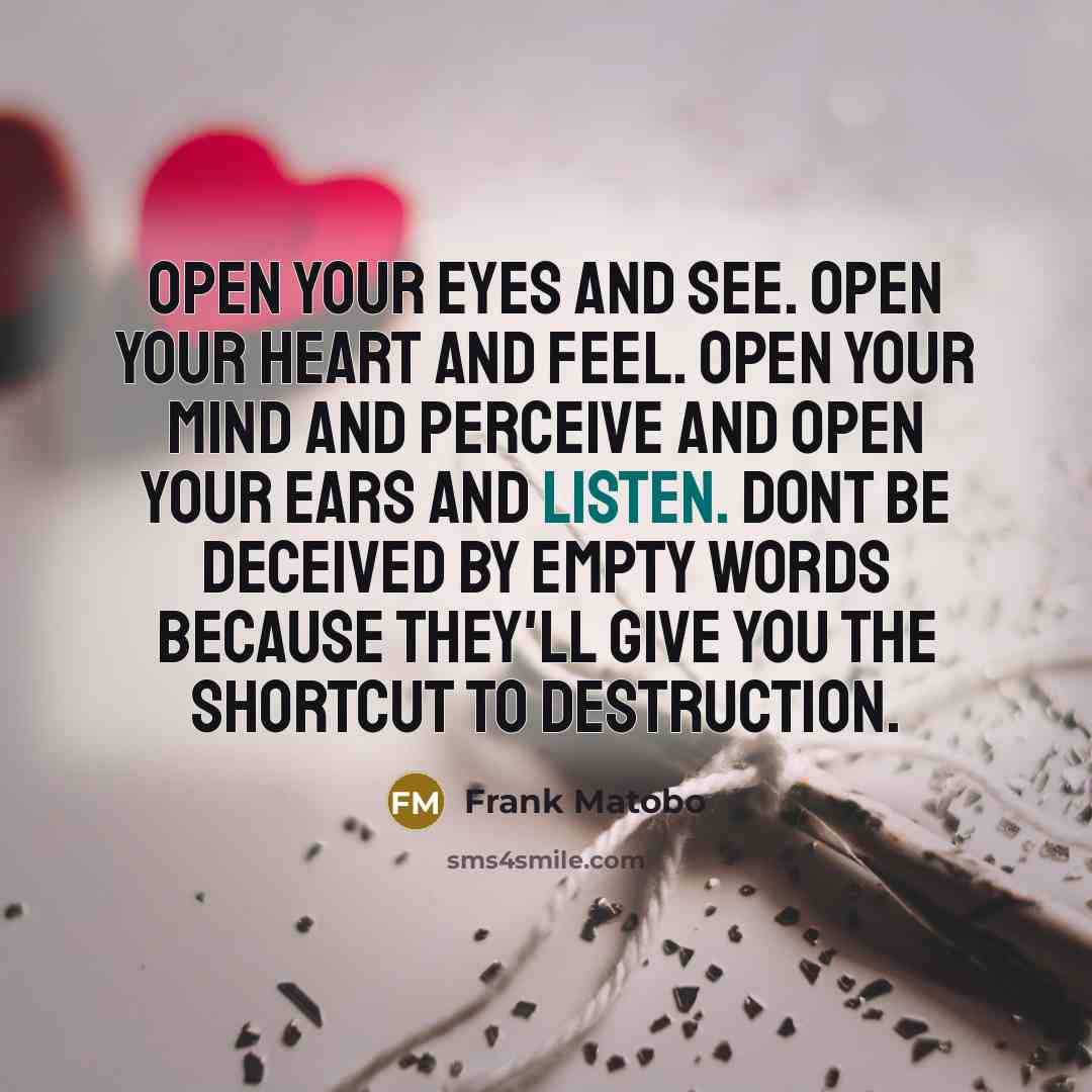 “Open your eyes and see. Open your heart and feel.…” quote by Frank Matobo
