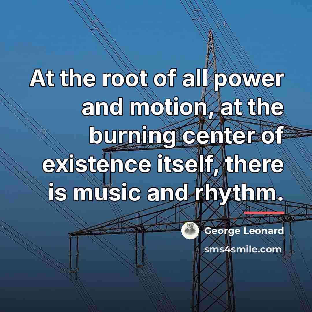 “At the root of all power and motion, at the…” quote by George Leonard