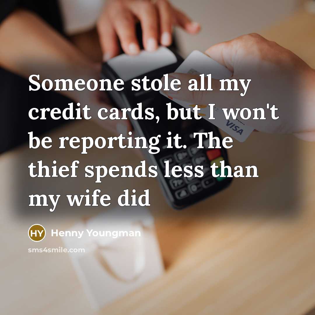 “Someone stole all my credit cards, but I won't be…” quote by Henny Youngman