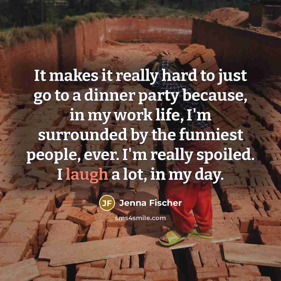 “It makes it really hard to just go to a…” quote by Jenna Fischer