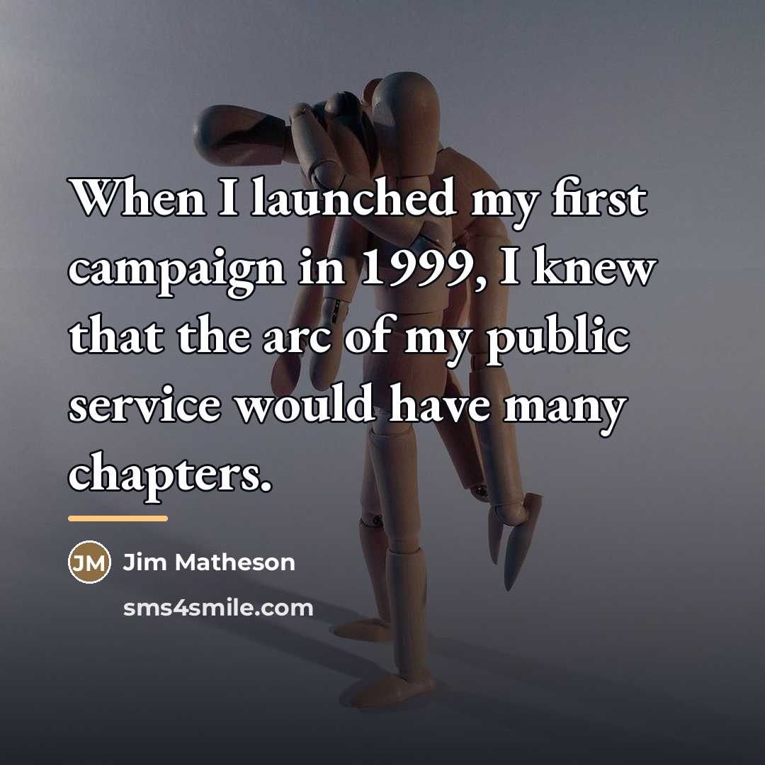 “When I launched my first campaign in 1999, I knew…” quote by Jim Matheson