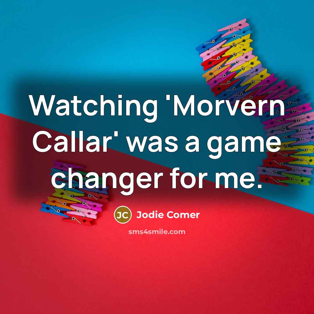 “Watching 'Morvern Callar' was a game changer for me.…” quote by Jodie Comer