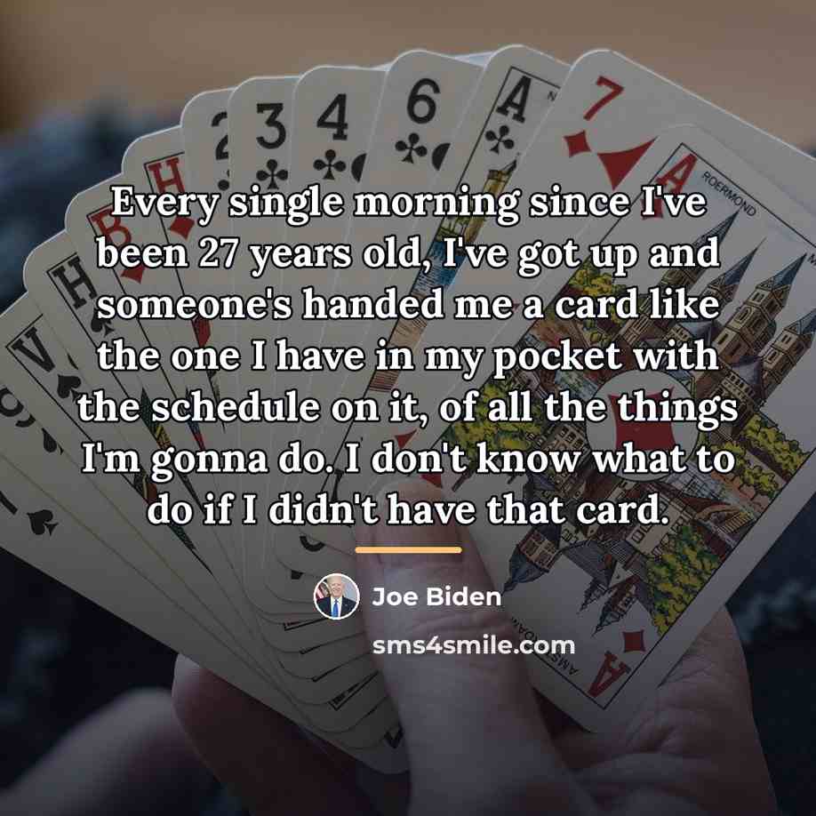 “Every single morning since I've been 27 years old, I've…” quote by Joe Biden