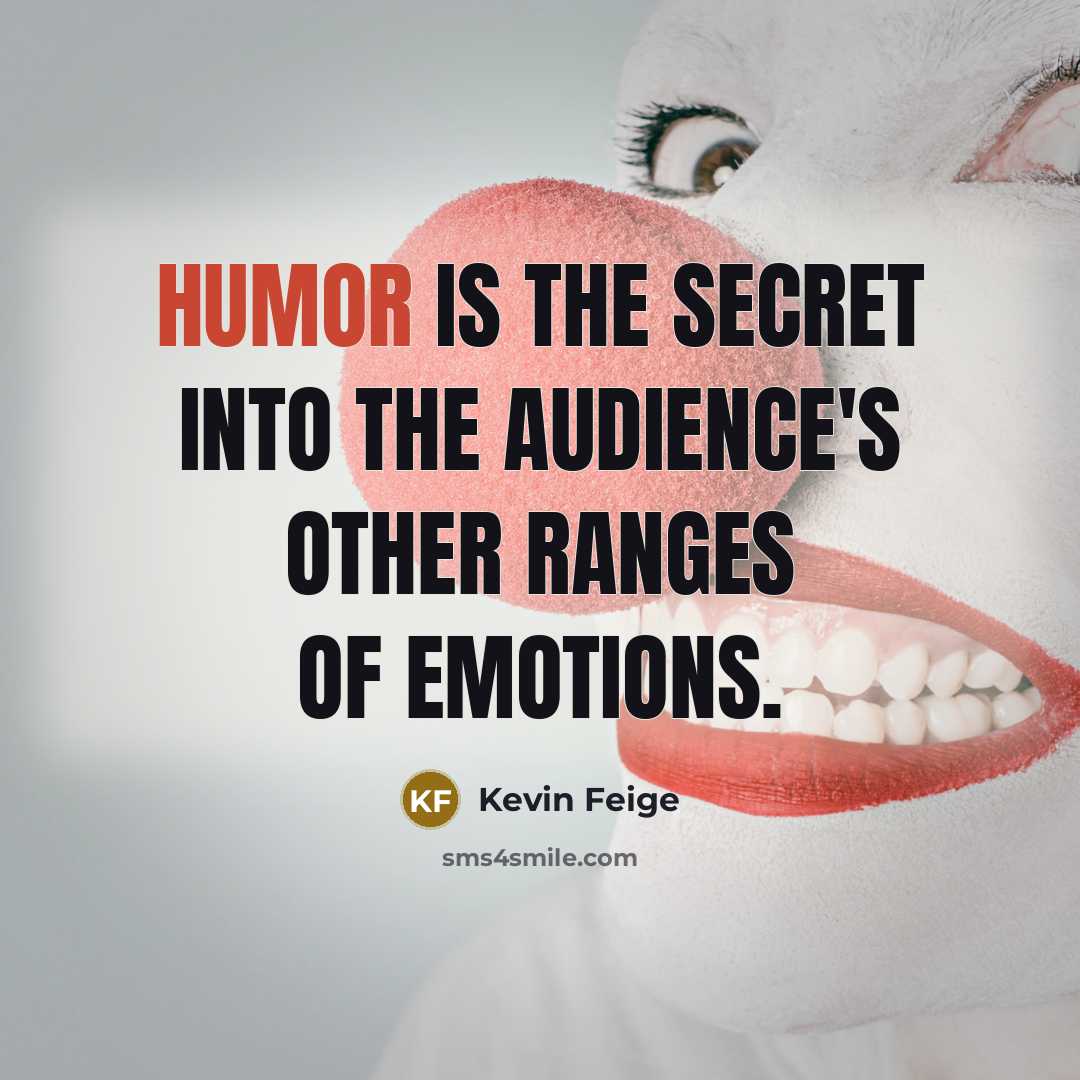 “Humor is the secret into the audience's other ranges of…” quote by Kevin Feige