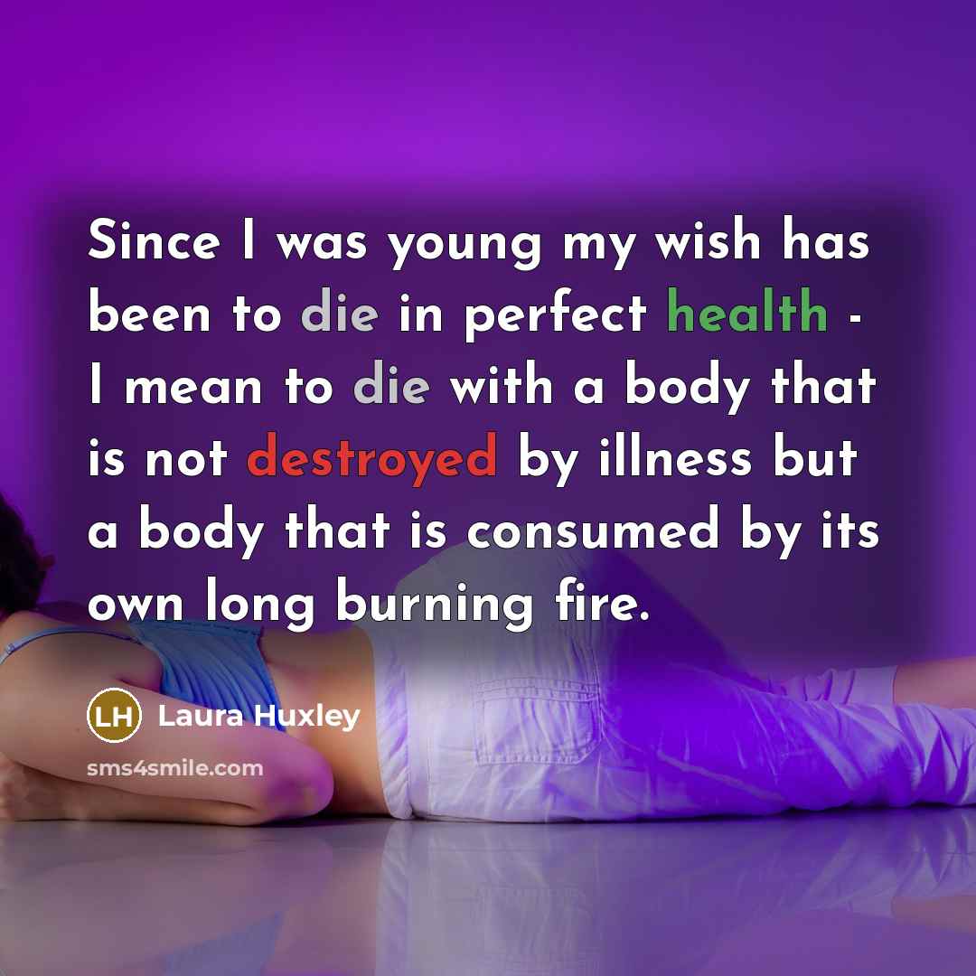 “Since I was young my wish has been to die…” quote by Laura Huxley