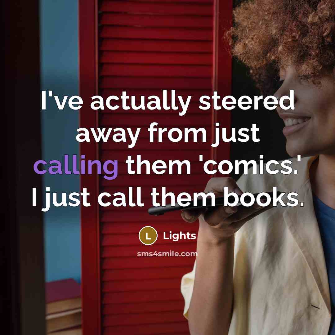 “I've actually steered away from just calling them 'comics.' I…” quote by Lights