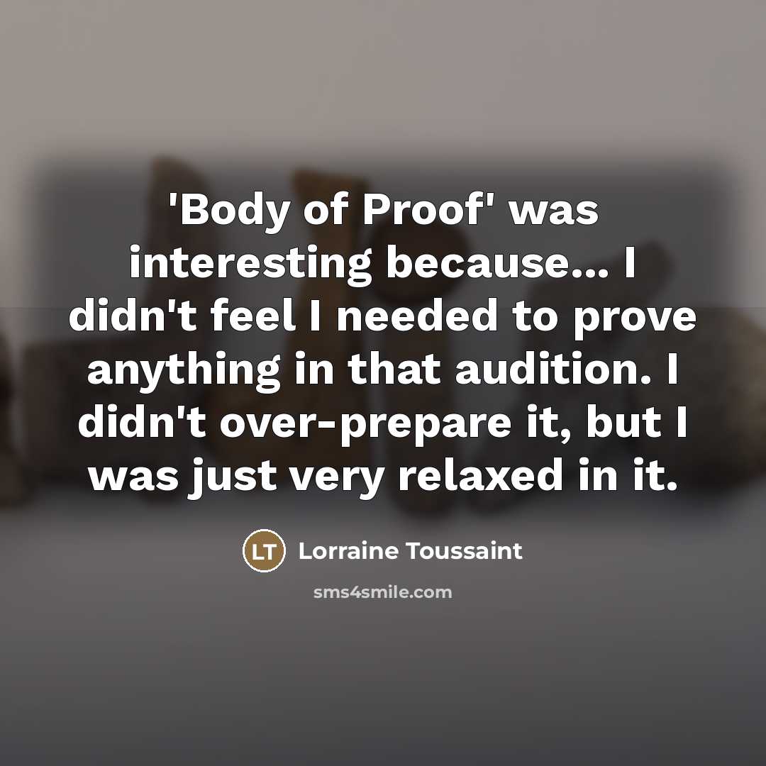“'Body of Proof' was interesting because... I didn't feel I…” quote by Lorraine Toussaint