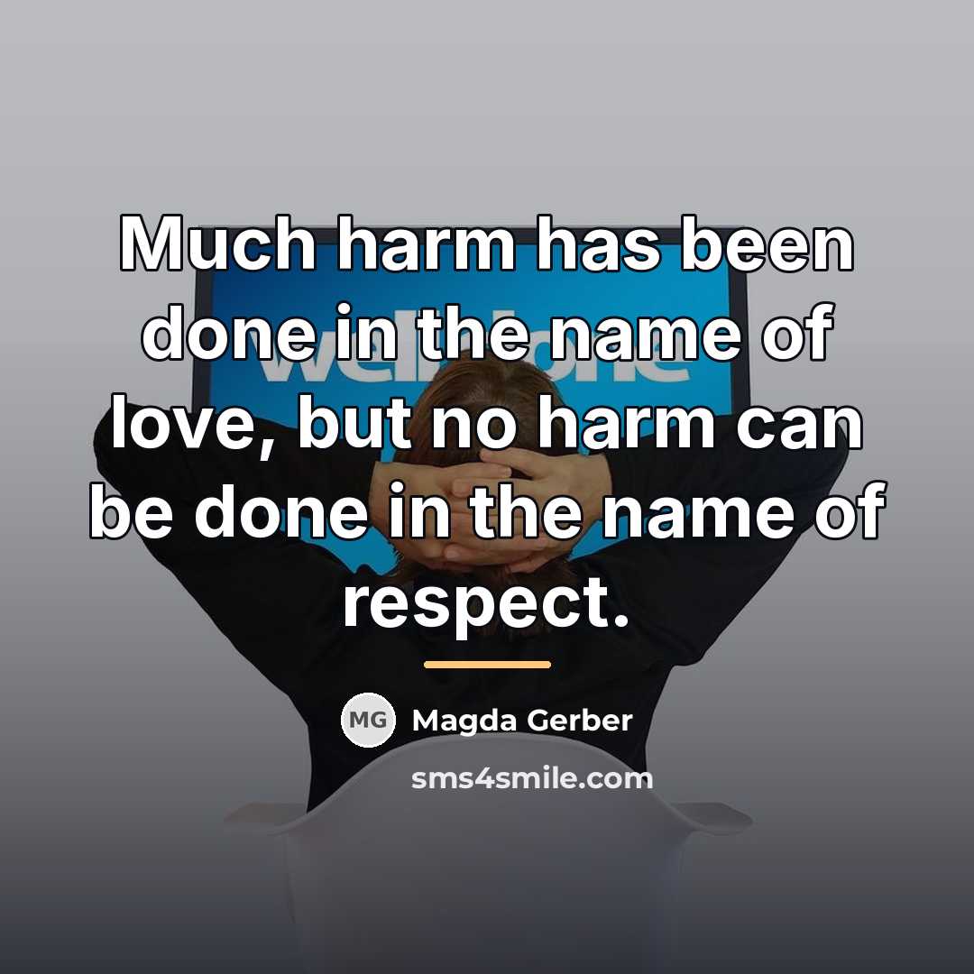 “Much harm has been done in the name of love,…” quote by Magda Gerber