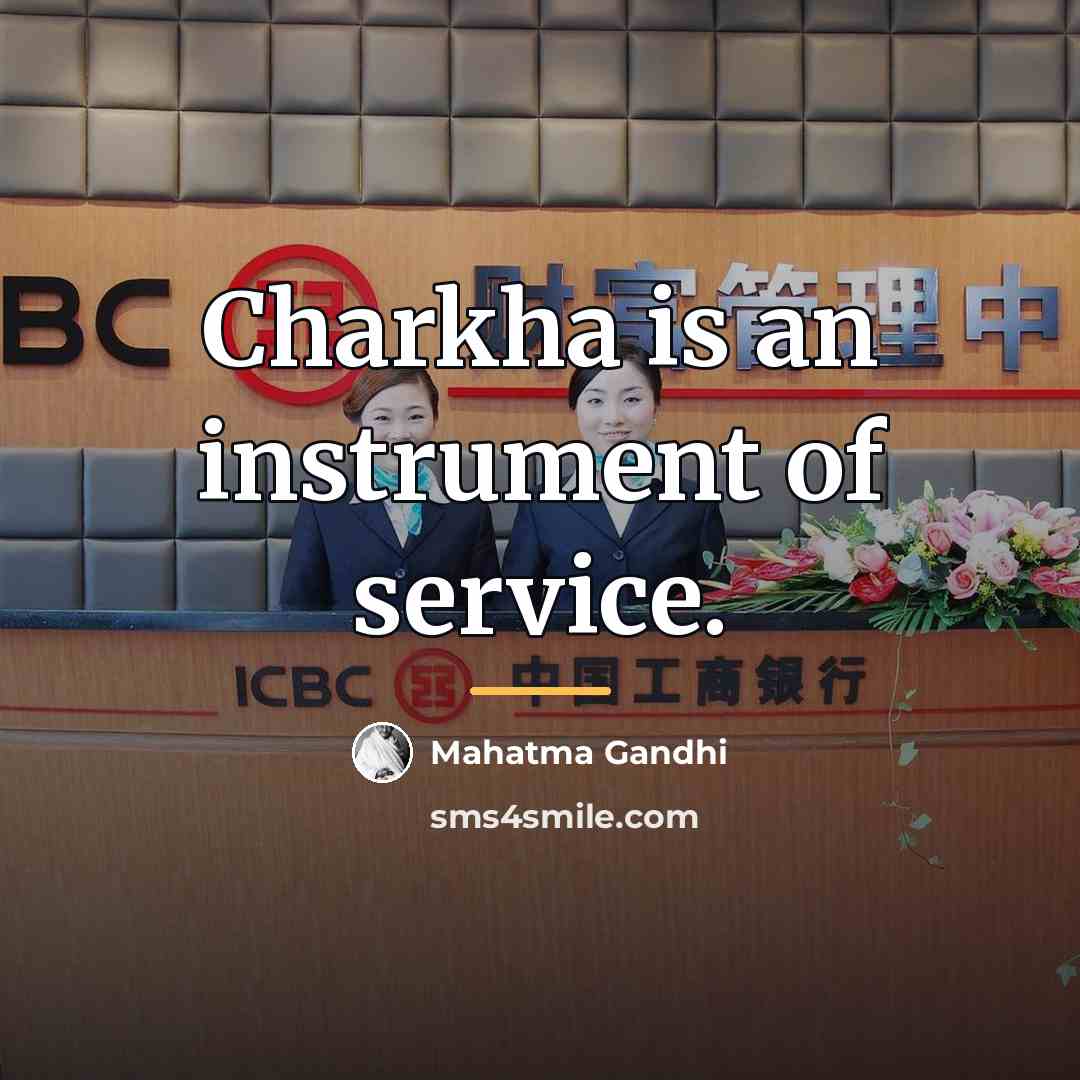 “Charkha is an instrument of service.…” quote by Mahatma Gandhi