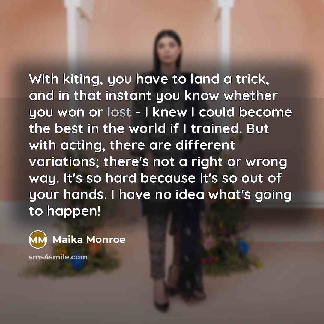 “With kiting, you have to land a trick, and in…” quote by Maika Monroe