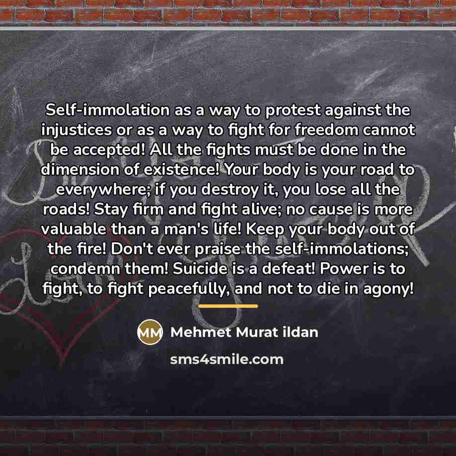 “Self-immolation as a way to protest against the injustices or…” quote by Mehmet Murat Ildan