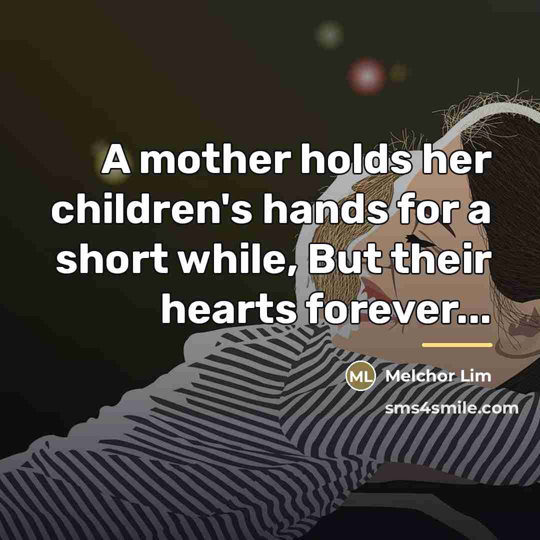 “A mother holds her children's hands for a short while,…” quote by Melchor Lim
