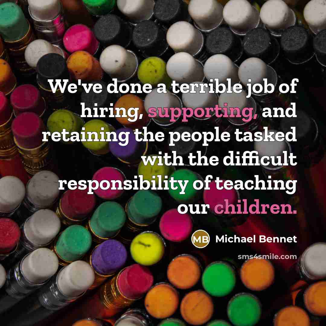 “We've done a terrible job of hiring, supporting, and retaining…” quote by Michael Bennet