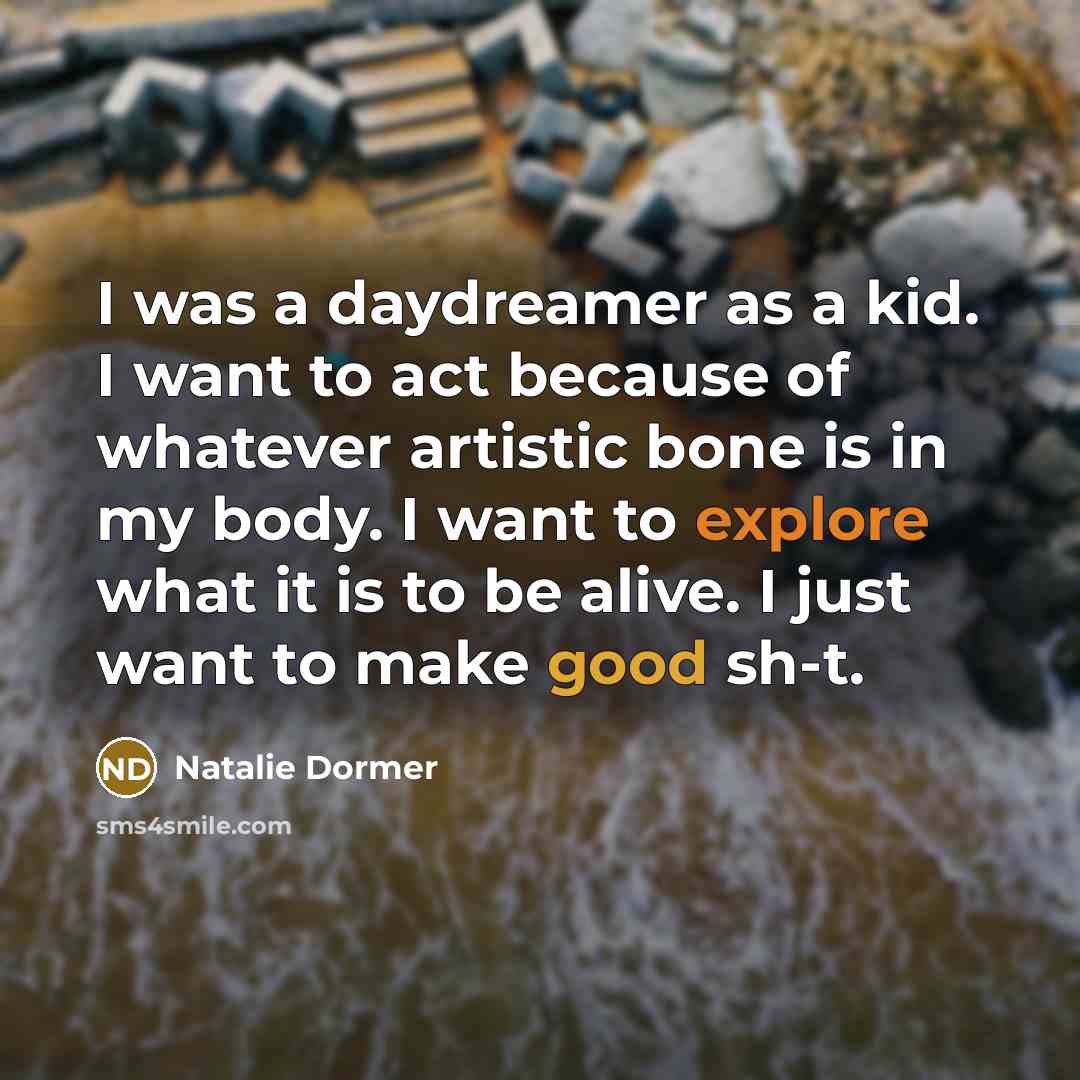 “I was a daydreamer as a kid. I want to…” quote by Natalie Dormer