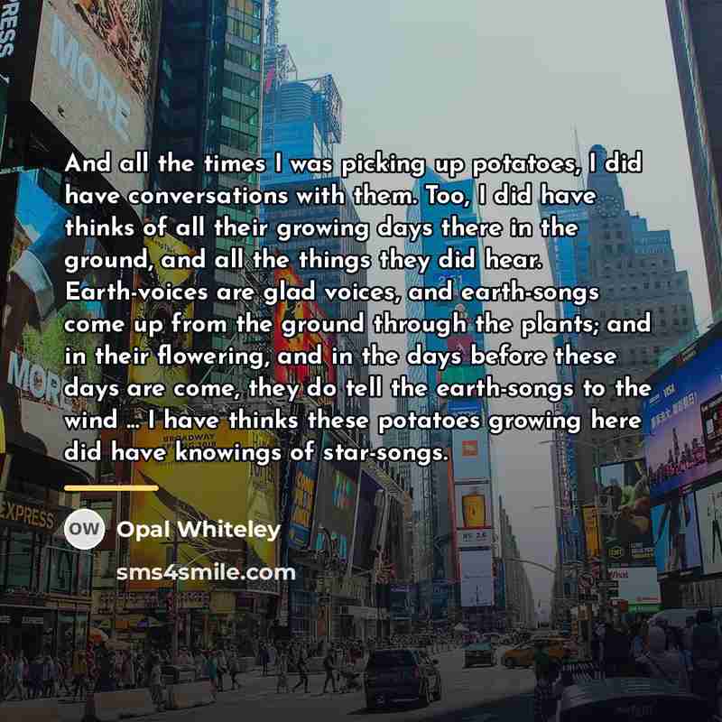 “And all the times I was picking up potatoes, I…” quote by Opal Whiteley