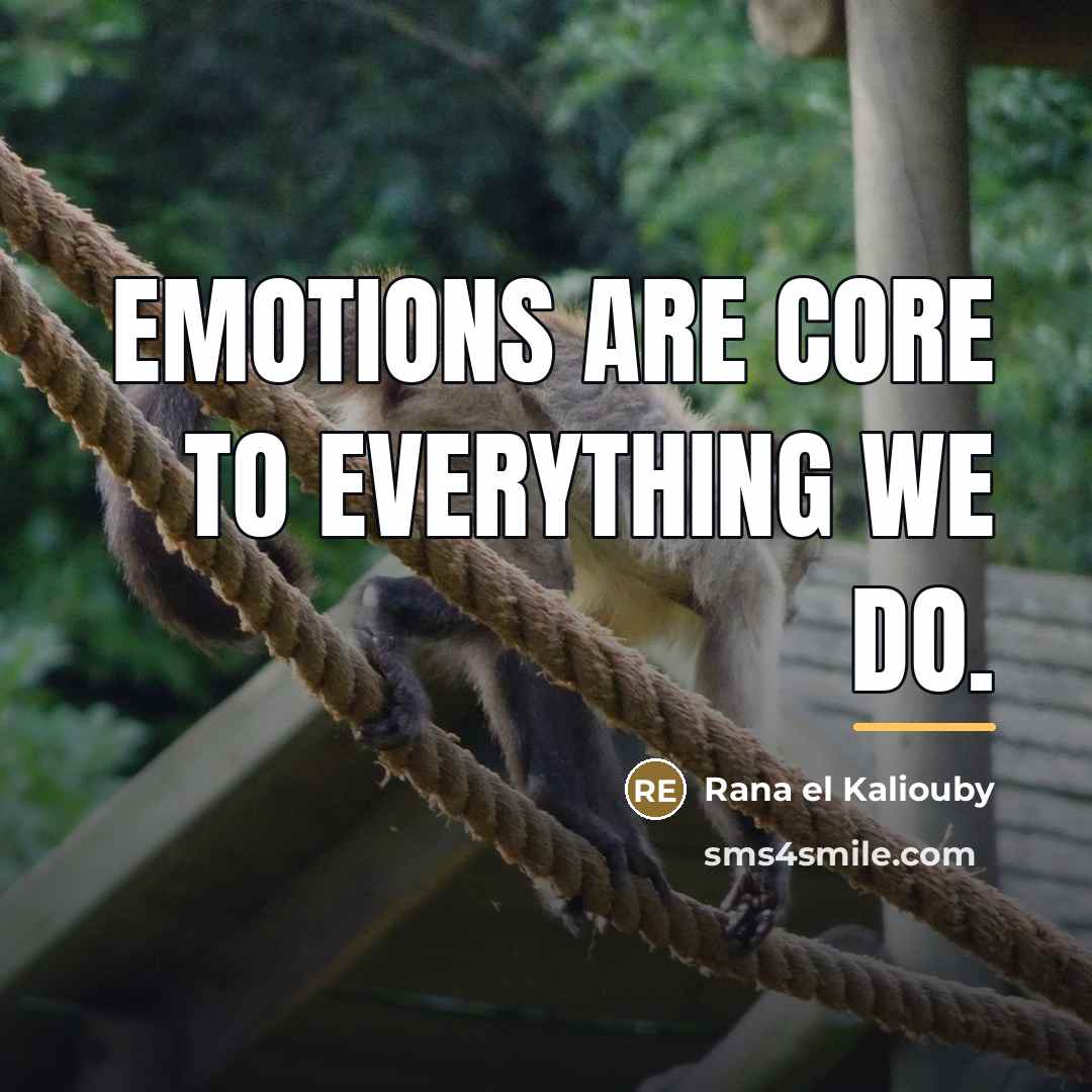 “Emotions are core to everything we do.…” quote by Rana el Kaliouby