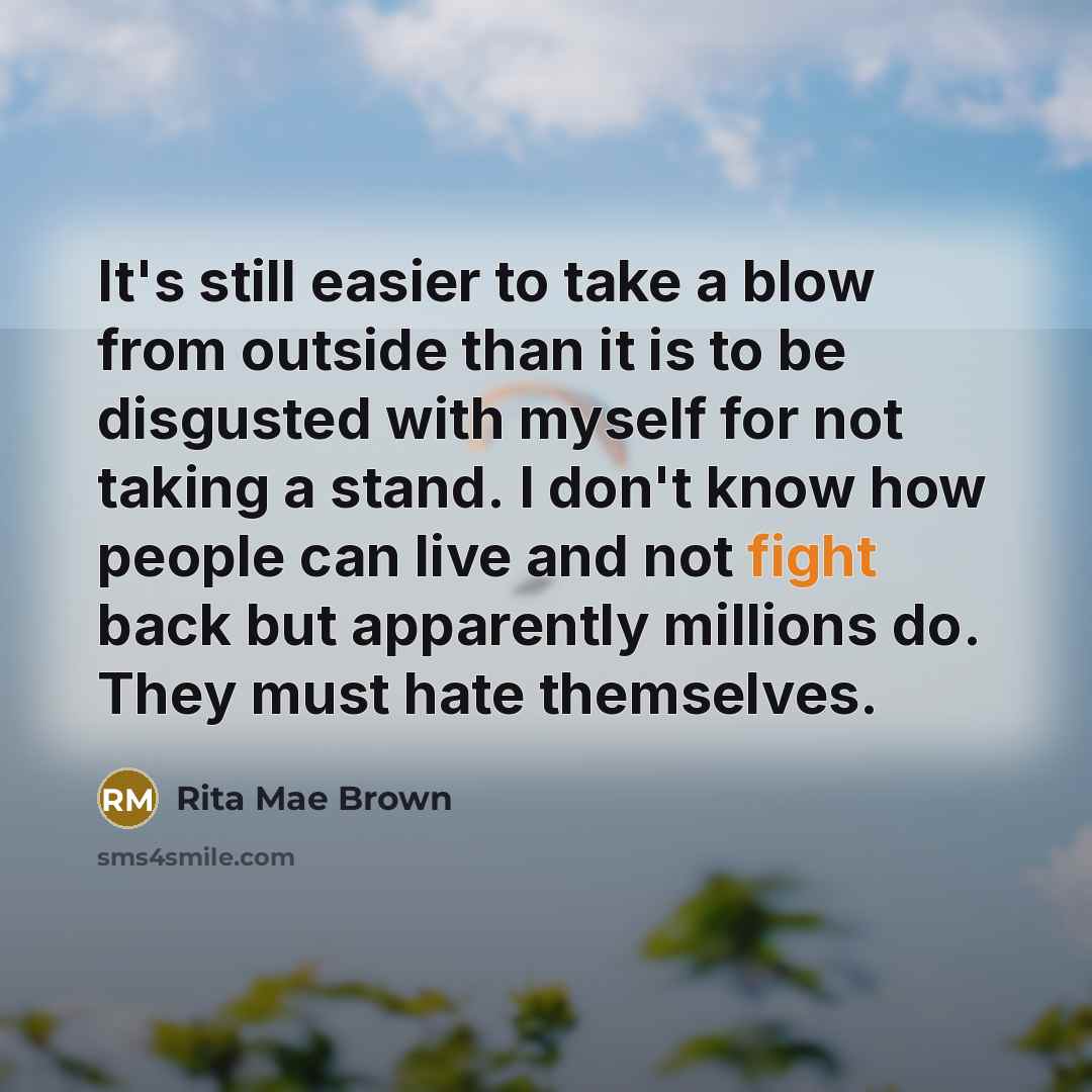 “It's still easier to take a blow from outside than…” quote by Rita Mae Brown