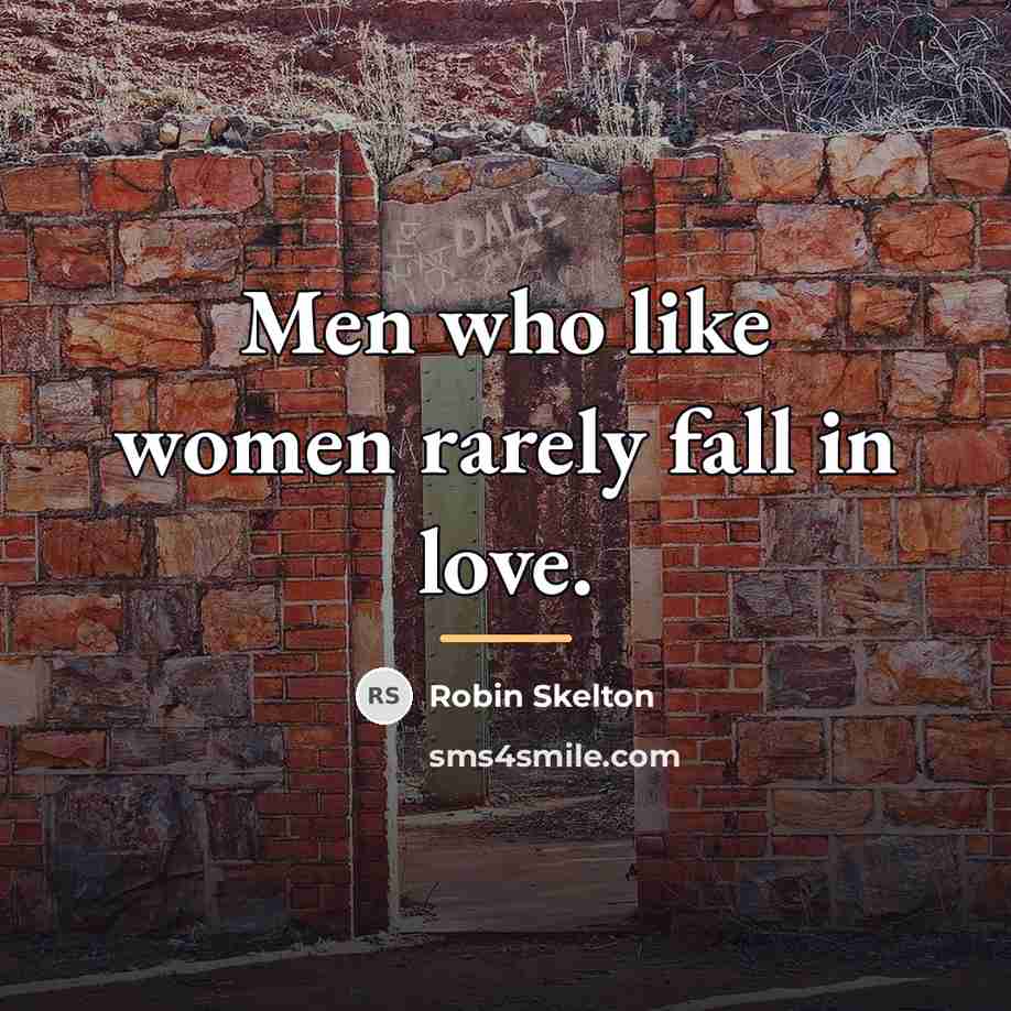 “Men who like women rarely fall in love.…” quote by Robin Skelton
