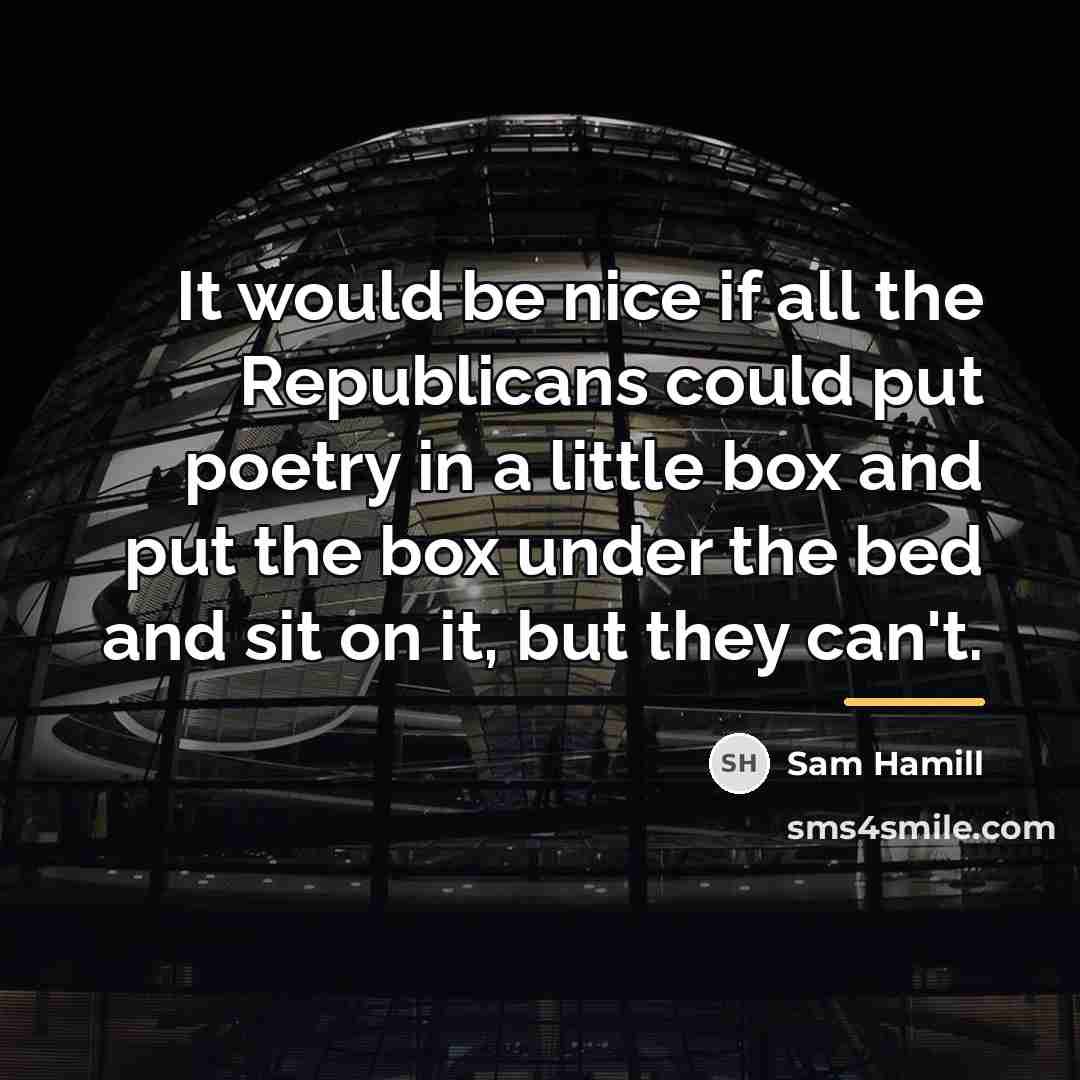 “It would be nice if all the Republicans could put…” quote by Sam Hamill