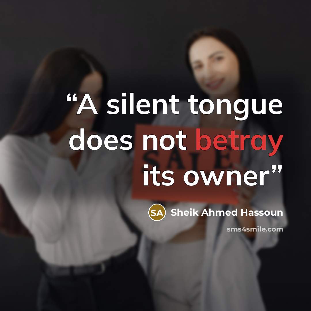 “A silent tongue does not betray its owner” quote by Sheik Ahmed Hassoun