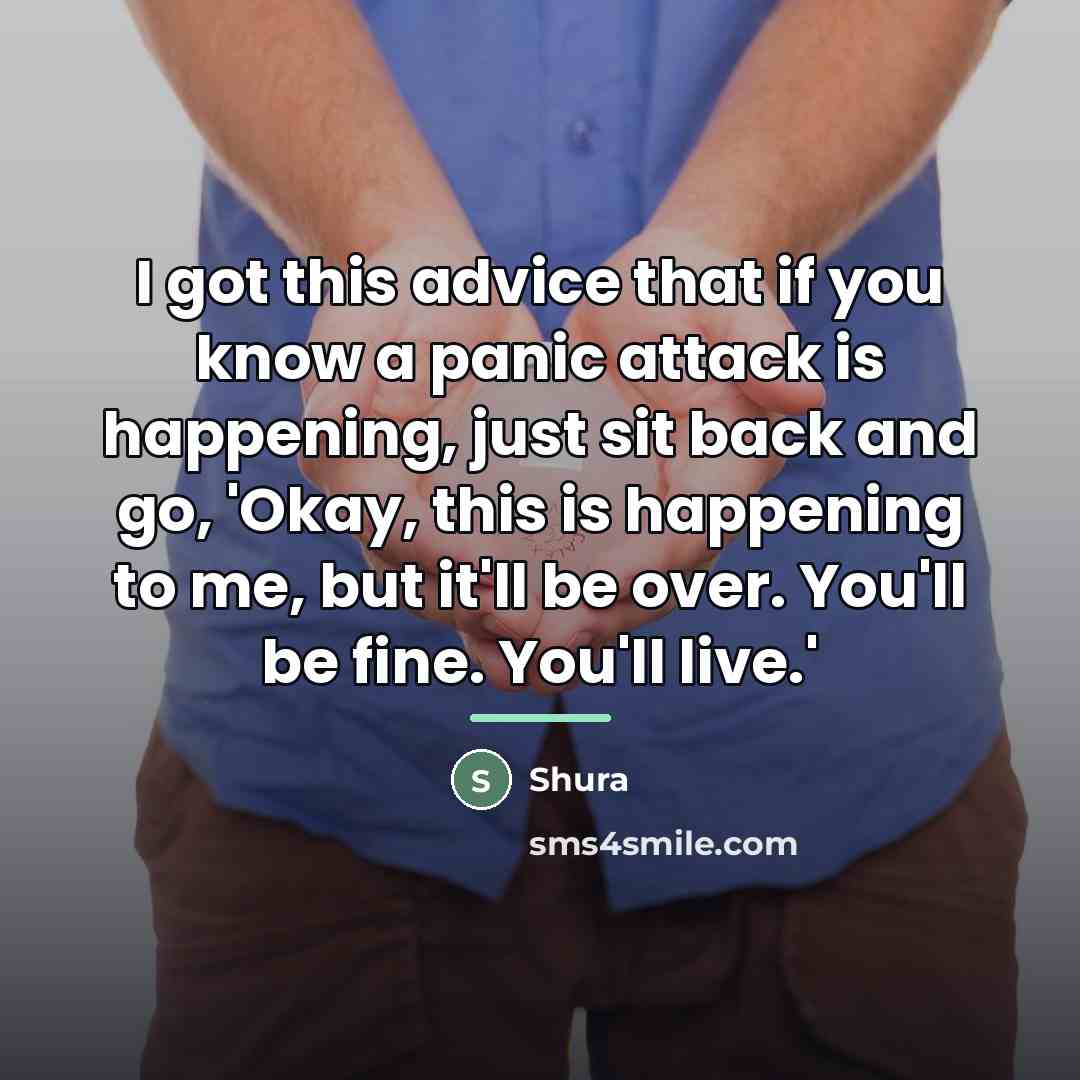 “I got this advice that if you know a panic…” quote by Shura