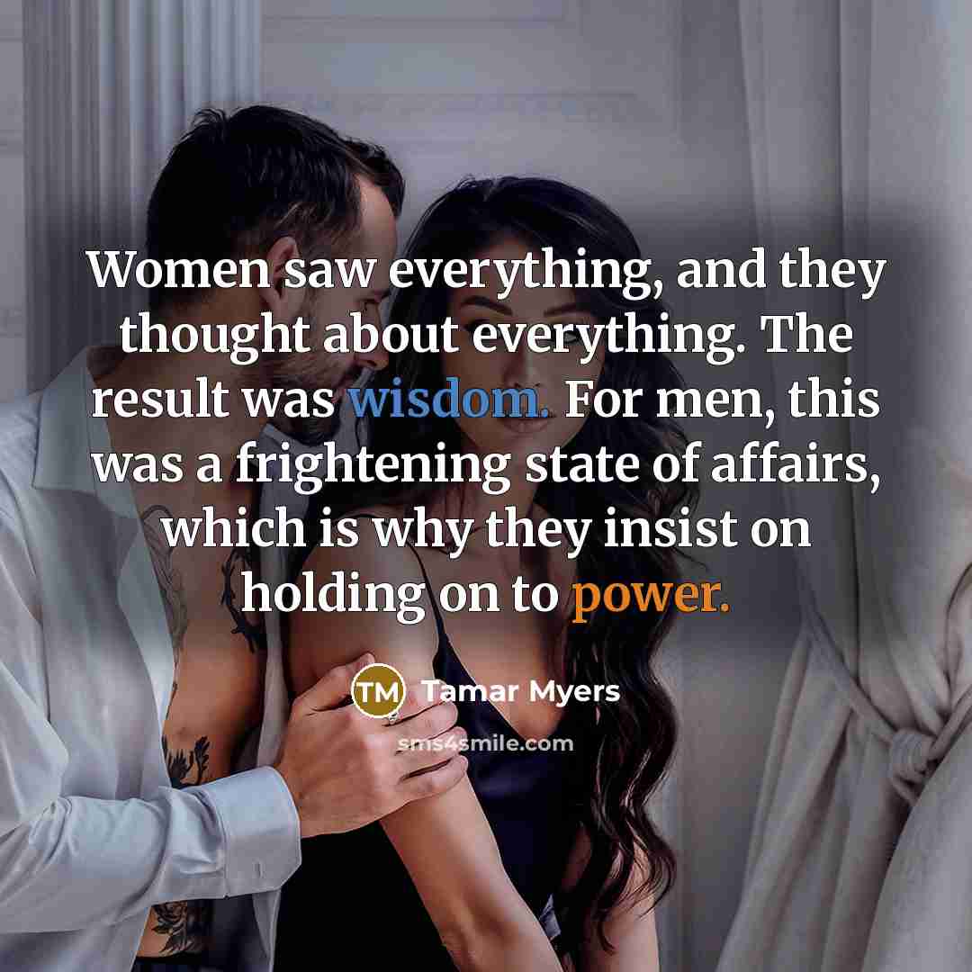 “Women saw everything, and they thought about everything. The result…” quote by Tamar Myers