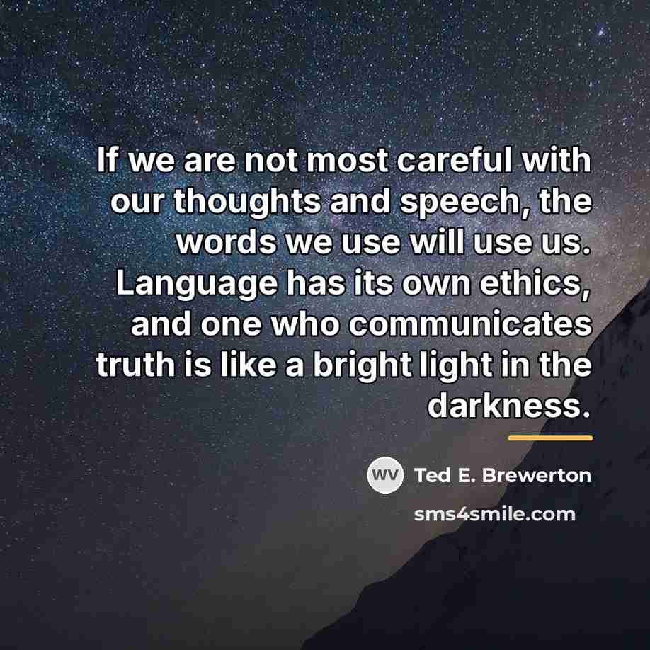 “If we are not most careful with our thoughts and…” quote by Ted E. Brewerton