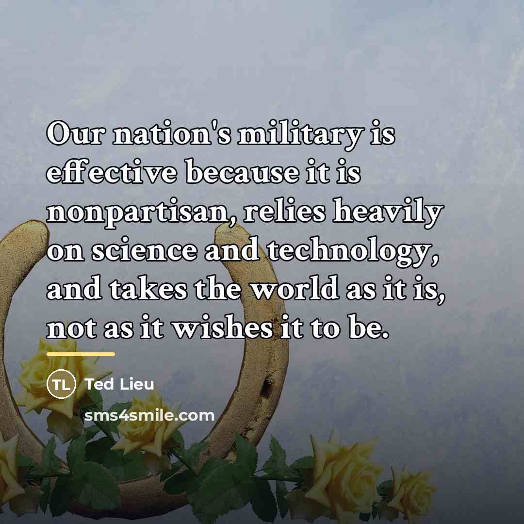“Our nation's military is effective because it is nonpartisan, relies…” quote by Ted Lieu