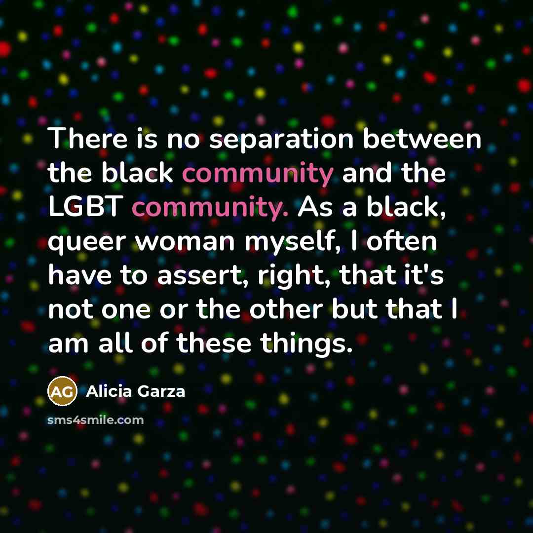“There is no separation between the black community and the…” quote by Alicia Garza