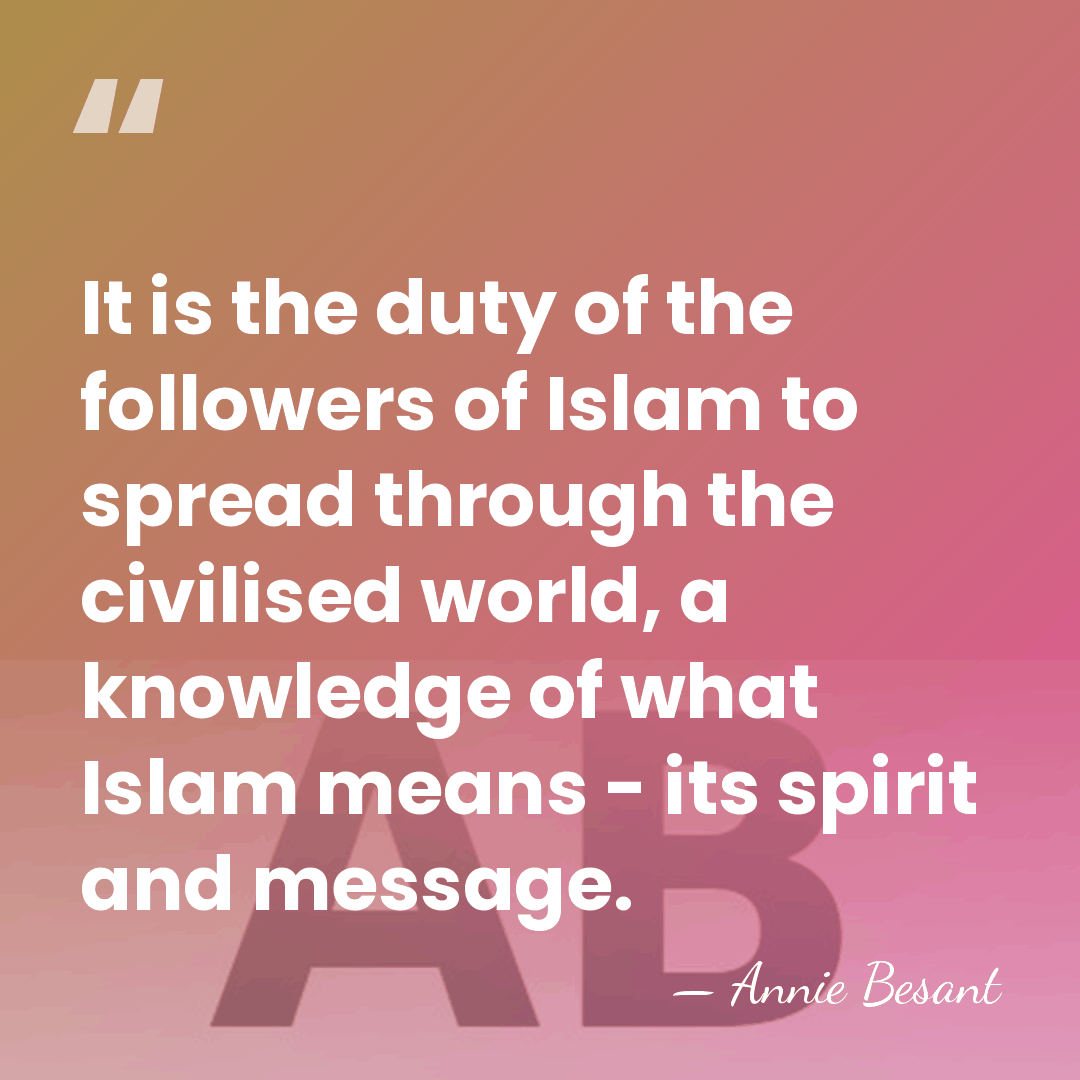It is the duty of the followers of Islam to spread through&hellip; - Annie Besant