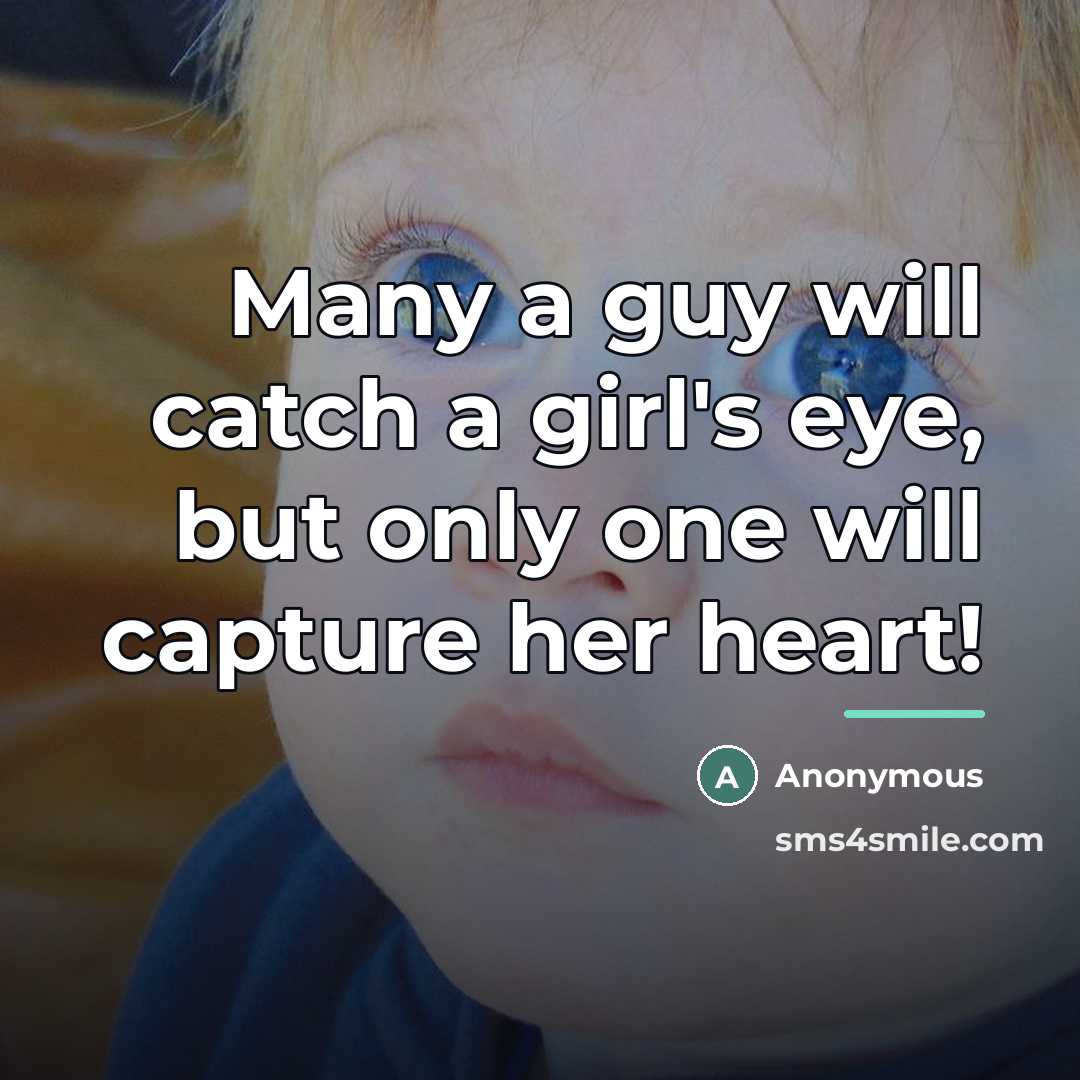 “Many a guy will catch a girl's eye, but only…” quote by Anonymous
