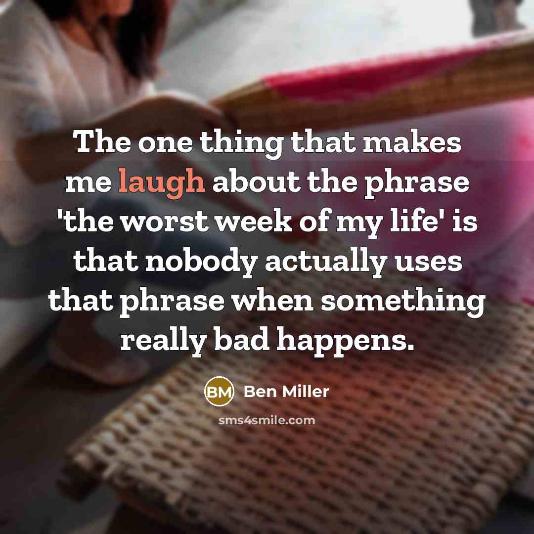 “The one thing that makes me laugh about the phrase…” quote by Ben Miller