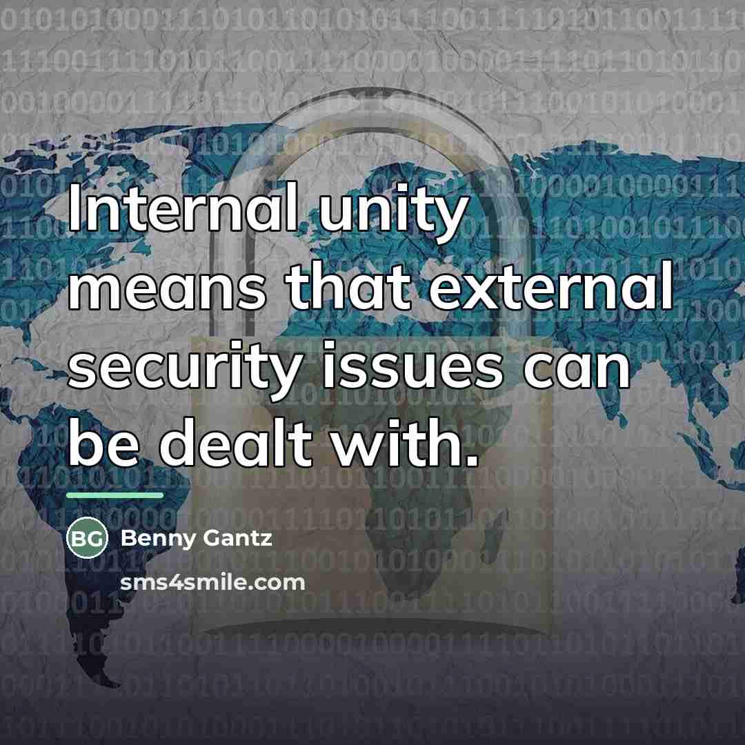 “Internal unity means that external security issues can be dealt…” quote by Benny Gantz
