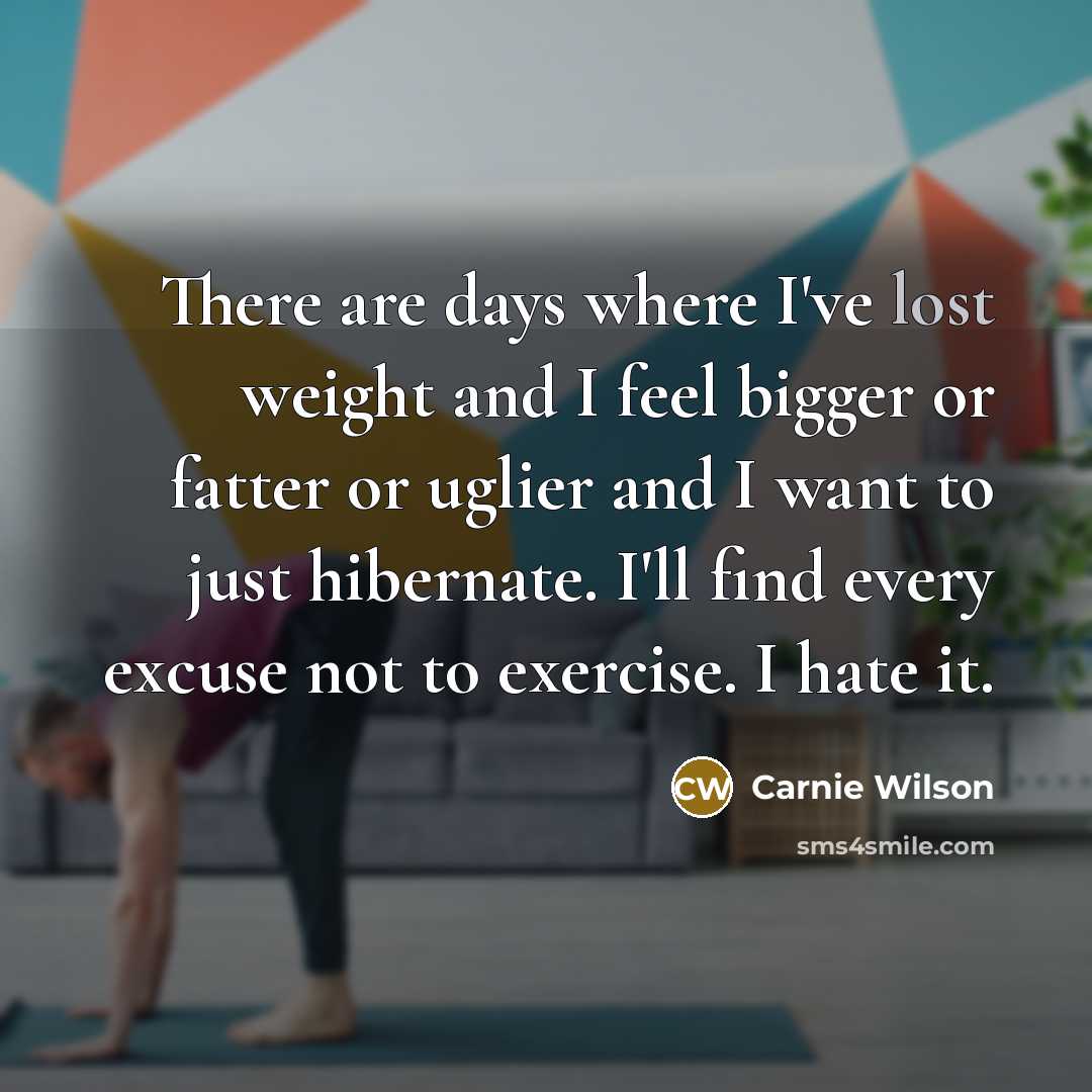 “There are days where I've lost weight and I feel…” quote by Carnie Wilson