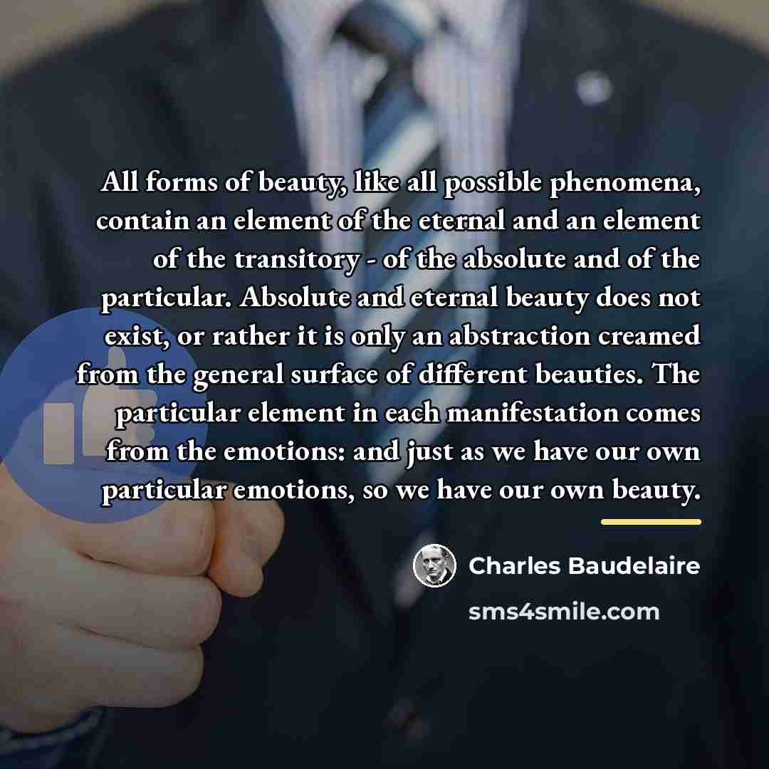 “All forms of beauty, like all possible phenomena, contain an…” quote by Charles Baudelaire