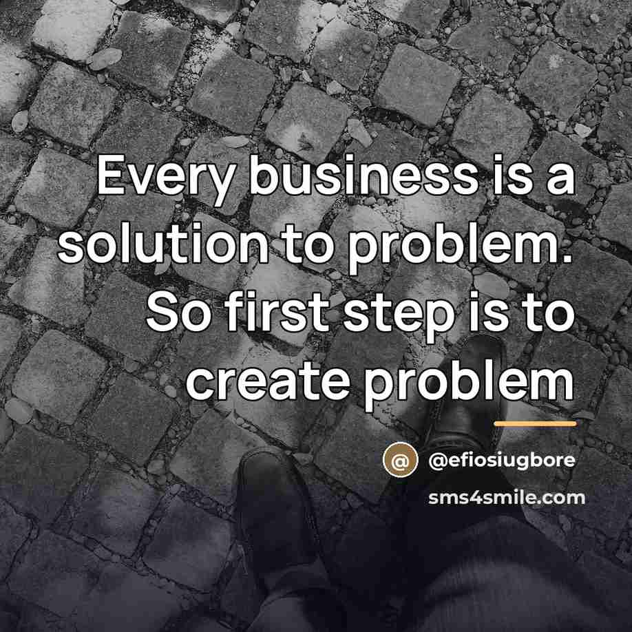 “Every business is a solution to problem. So first step…” quote by @efiosiugbore