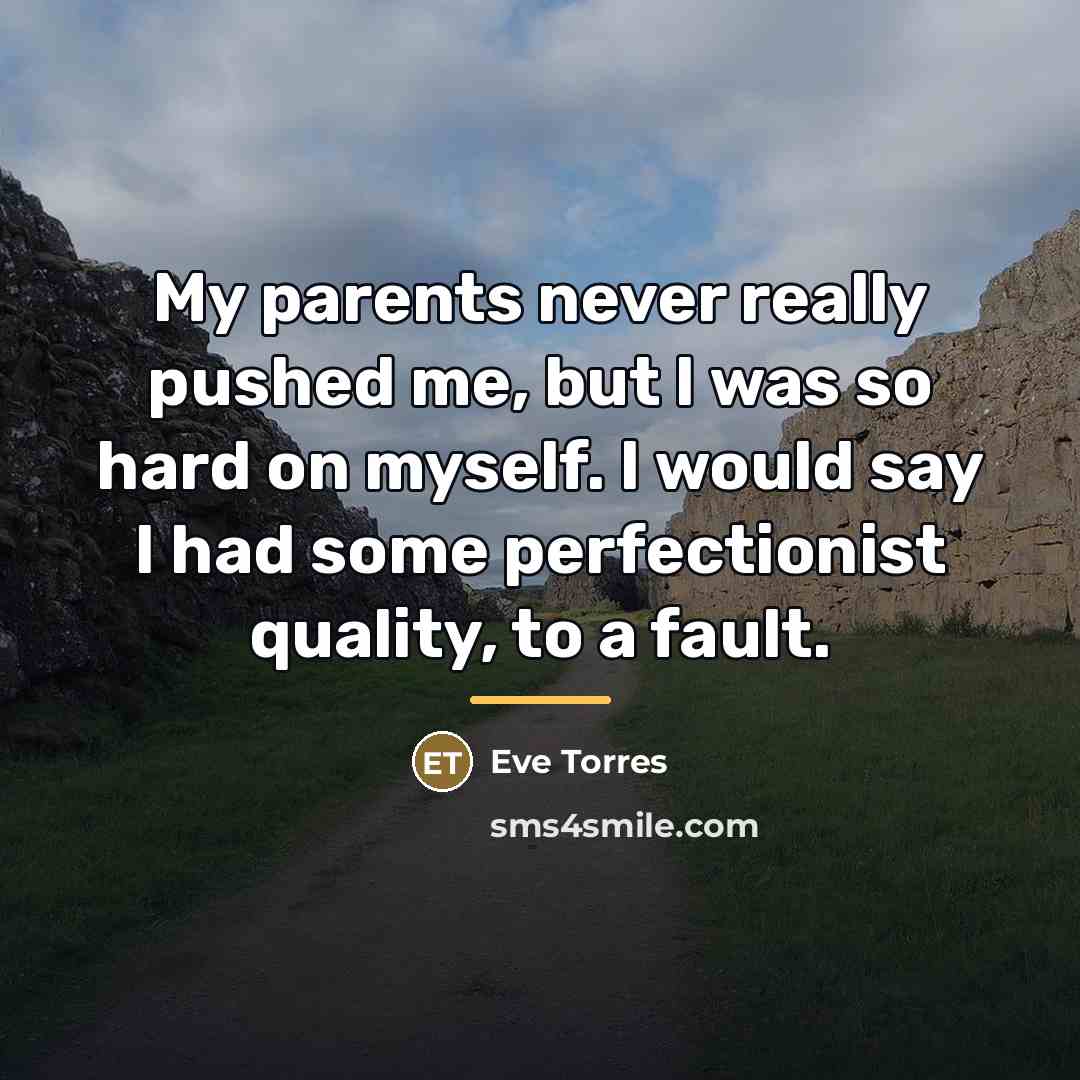 “My parents never really pushed me, but I was so…” quote by Eve Torres