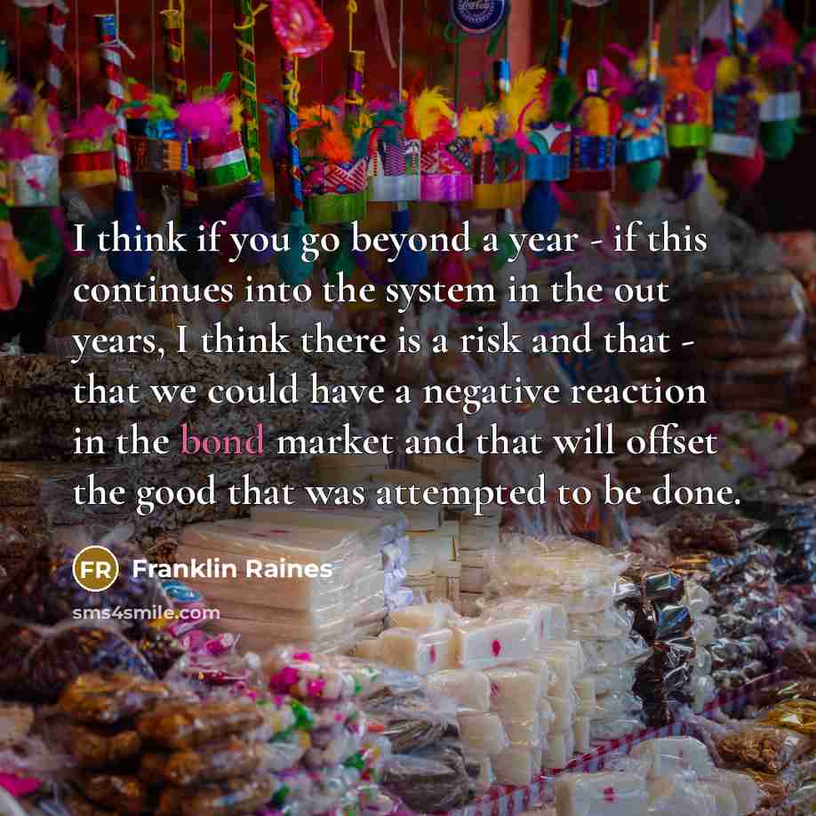 “I think if you go beyond a year - if…” quote by Franklin Raines