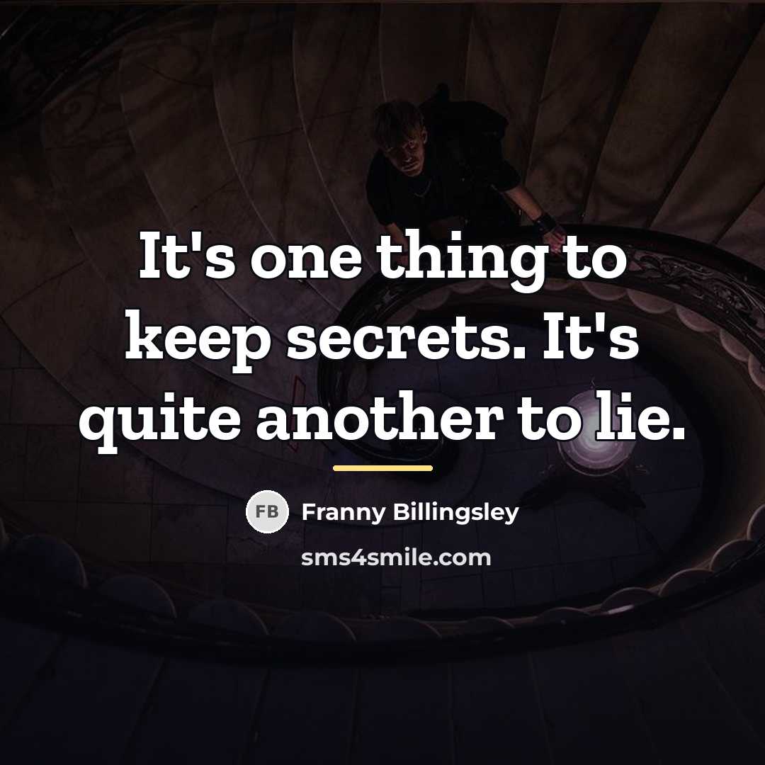 “It's one thing to keep secrets. It's quite another to…” quote by Franny Billingsley