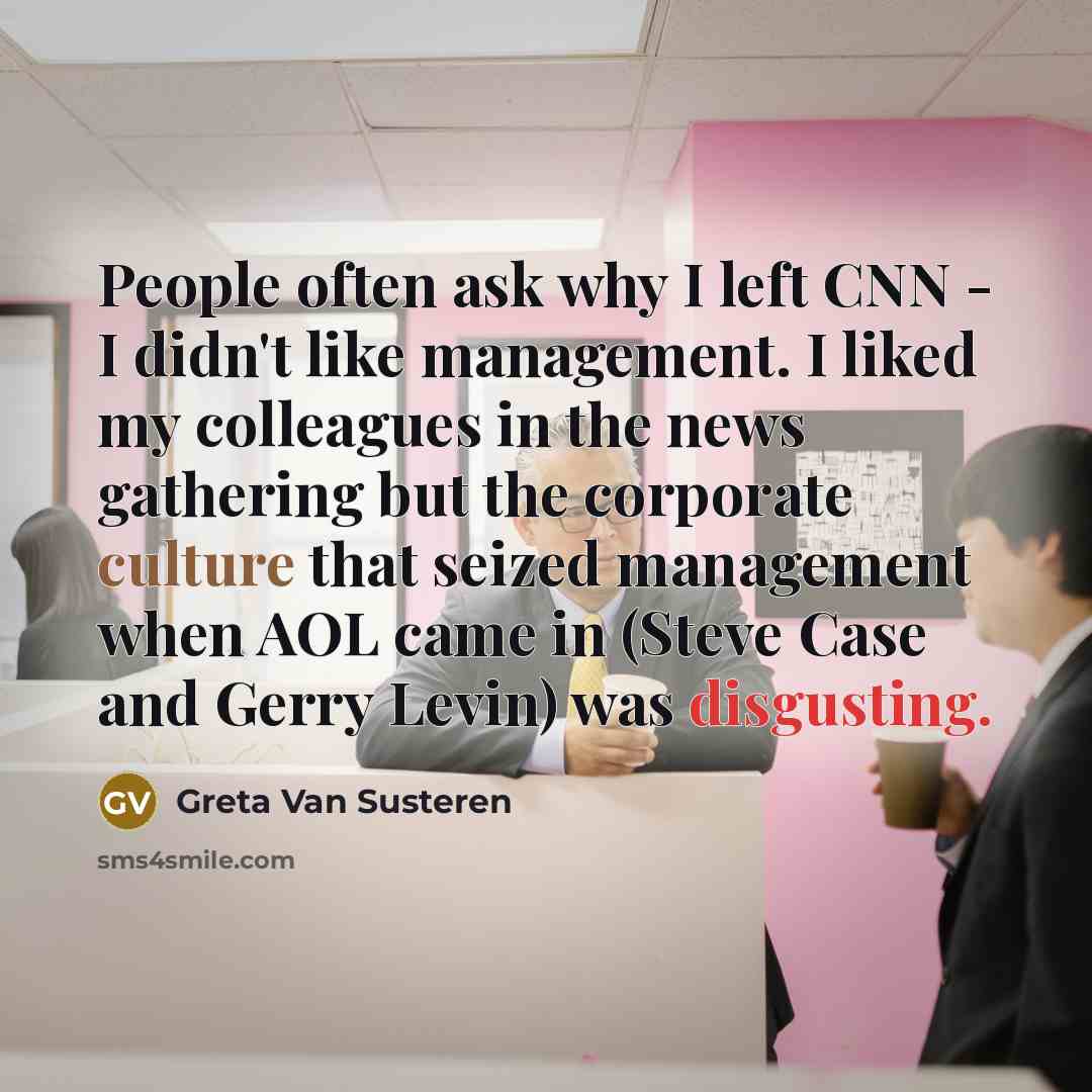 “People often ask why I left CNN - I didn't…” quote by Greta Van Susteren