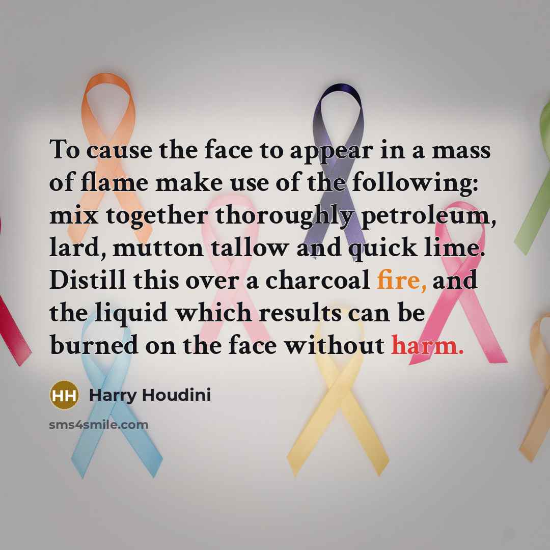 “To cause the face to appear in a mass of…” quote by Harry Houdini