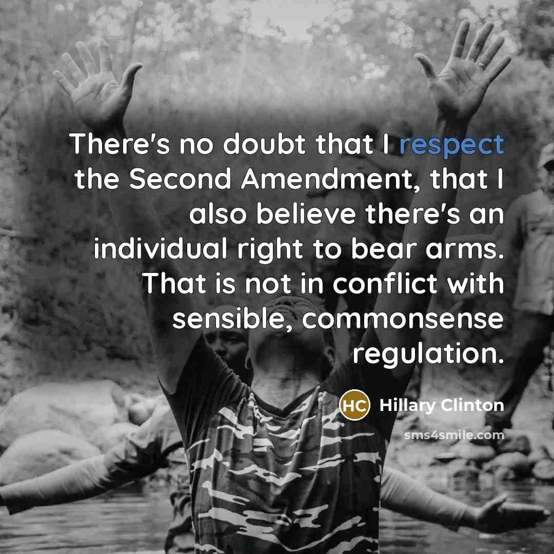 “There's no doubt that I respect the Second Amendment, that…” quote by Hillary Clinton