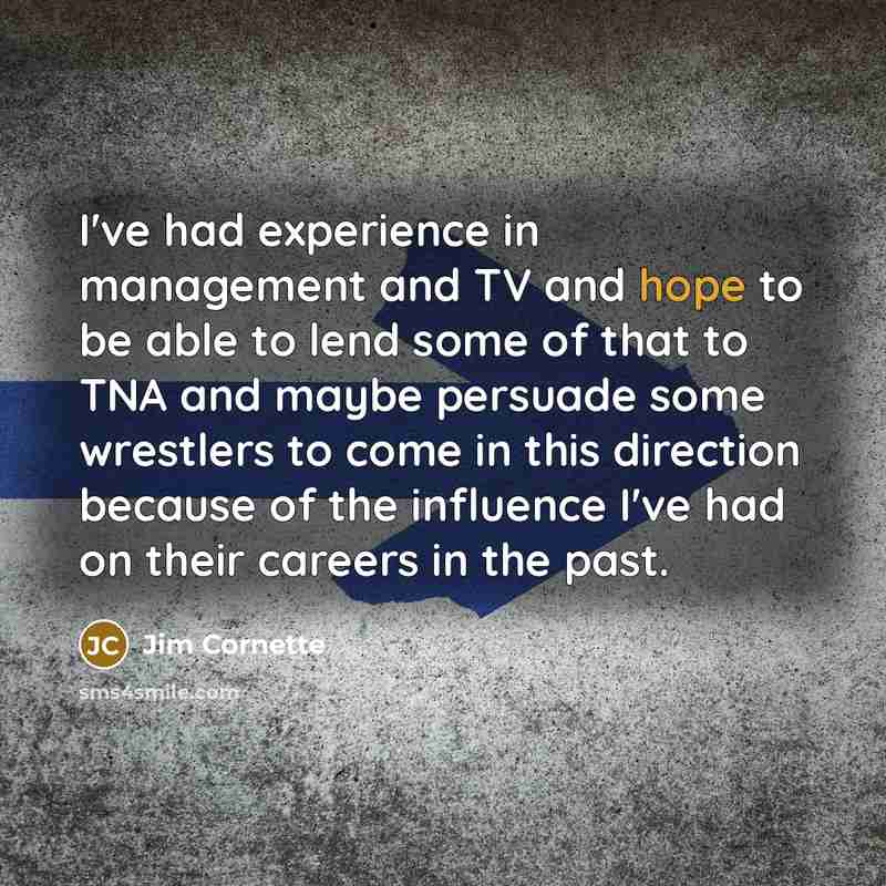 “I've had experience in management and TV and hope to…” quote by Jim Cornette