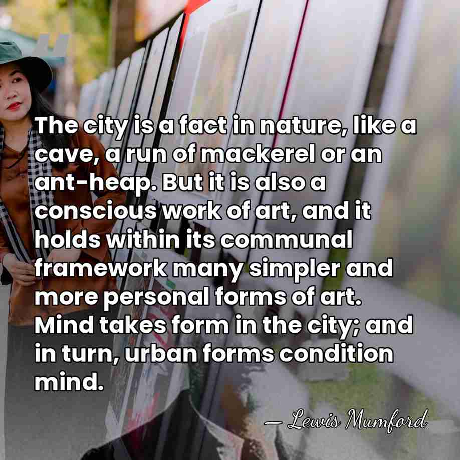 The city is a fact in nature, like a cave, a run&hellip; - Lewis Mumford
